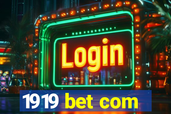 1919 bet com